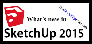 SketchUp 2015 New Features