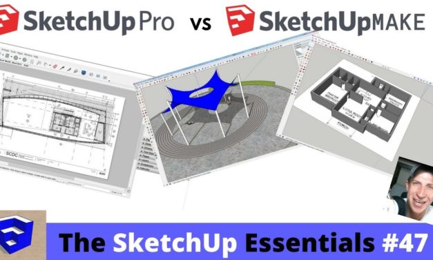 SketchUp Make vs. SketchUp Pro Comparison – The SketchUp Essentials #47
