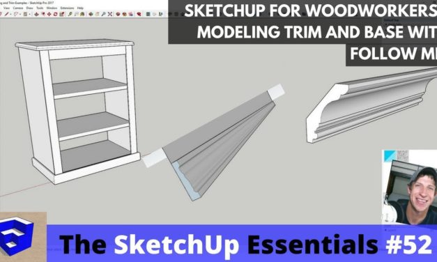 Modeling Wood Molding and Trim in SketchUp with the Follow Me Tool – The SketchUp Essentials #52