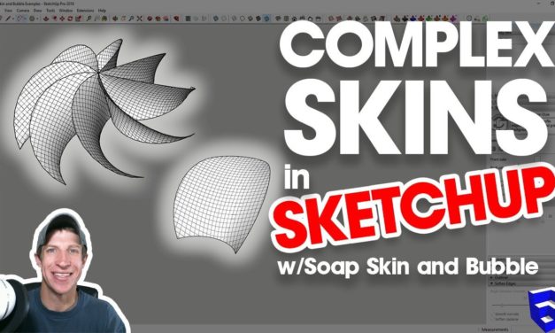 MODELING COMPLEX SKINS IN SKETCHUP with Soap Skin and Bubble