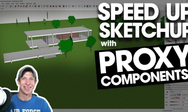 SPEED UP YOUR SKETCHUP MODEL with Proxy Components!