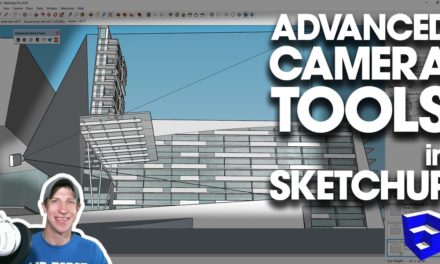 ADVANCED CAMERA TOOLS in SketchUp