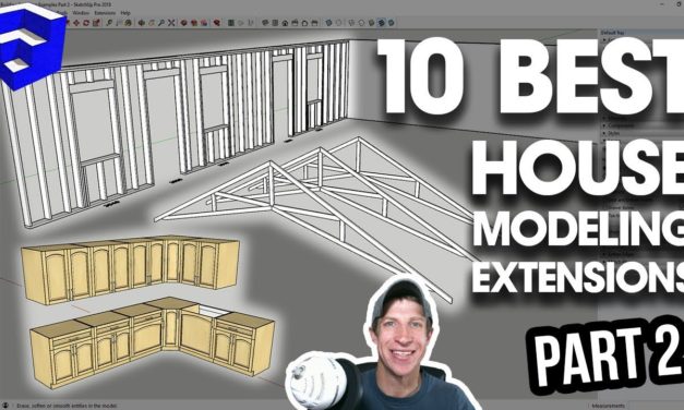 Top 10 House Modeling Extensions for SketchUp – Part 2