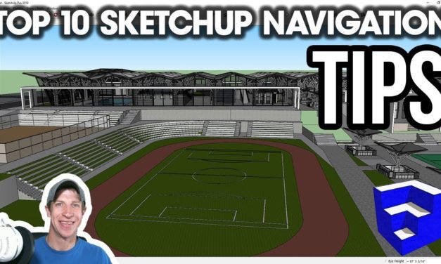 My Top 10 SKETCHUP NAVIGATION TIPS